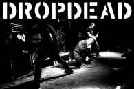 DROPDEAD are coming to kick your ass!  !!